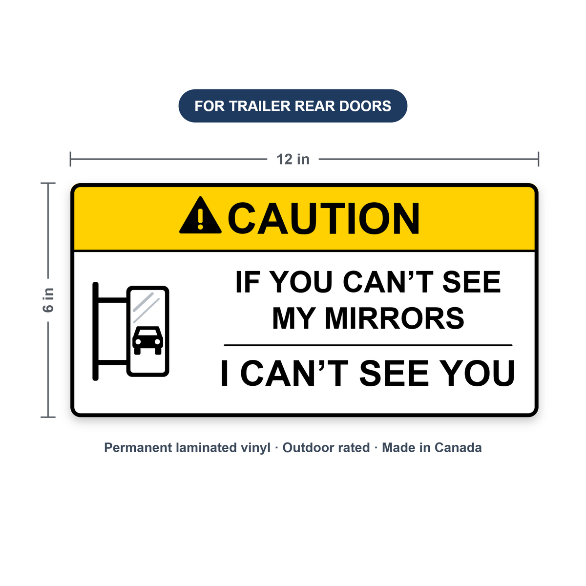 Caution If You Can't See My Mirrors I Can't See You trailer decal, 12 x 6 inch